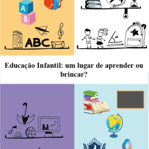 Educação infantil: um lugar de aprender ou brincar?