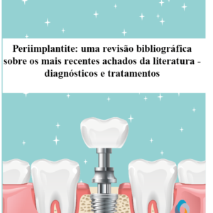 Periimplantite: uma revisão bibliográfica sobre os mais recentes achados da literatura- diagnóstico e tratamento