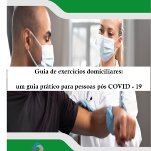 Guia de exercícios domiciliares: um guia prático para pessoas pós COVID-19
