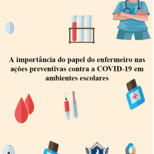 A importância do papel do enfermeiro nas ações preventivas contra a Covid-19 em ambientes escolares