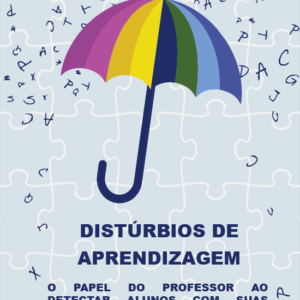 Distúrbios de aprendizagem: papel do professor ao detectar alunos com suas dificuldades nos anos iniciais do ensino fundamental