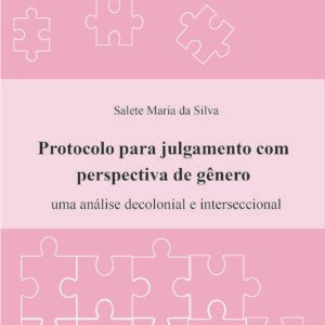 Protocolo para julgamento com perspectiva de gênero: uma análise decolonial e interseccional