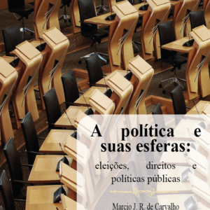 A política e suas esferas: eleições, direitos e políticas públicas