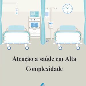 Atenção a saúde em Alta Complexidade