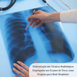 Radiológicas Empregadas nos Exames do Tórax como Proposta para Rede Hospitalar do Distrito Federal
