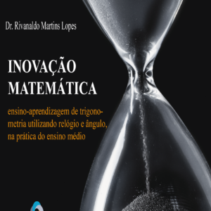 Inovação matemática: ensino-aprendizagem de trigonometria utilizando  relógio e ângulo, na prática do ensino médio