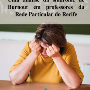 Uma análise da síndrome de Burnout em professores da Rede Particular do Recife