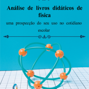 Análise de livros didáticos de física: uma prospecção do seu uso no cotidiano escolar