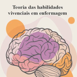 Teoria das habilidades vivenciais em enfermagem