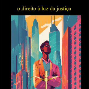 Direito achado na rua: o direito à luz da justiça